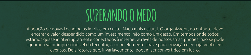 Os 5 maiores medos na adoção de tecnologias em eventos - Parte 3