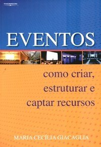 imagem do livro Eventos – Como Criar, Estruturar e Captar Recursos