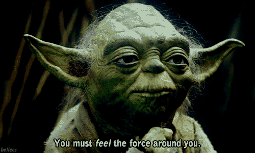 imagem do mestre yoda falando "you must feel the force around you"